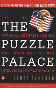 The Puzzle Palace (Inside America's Most Secret Intelligence Organization) by James Bamford, 9780140067484