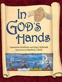 In God's Hands by Rabbi Lawrence Kushner, Gary Schmidt, Matthew J. Baek, 9781684426744