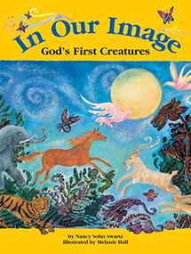 In Our Image (God's First Creatures) by Nancy Sohn Swartz, Melanie Hall, 9781683366539