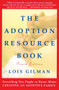 The Adoption Resource Book, 4th edition (4th Edition) by Lois Gilman, 9780062733610