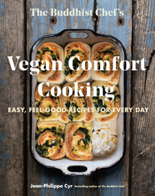 The Buddhist Chef's Vegan Comfort Cooking (Easy, Feel-Good Recipes for Every Day) by Jean-Philippe Cyr, 9780525611455