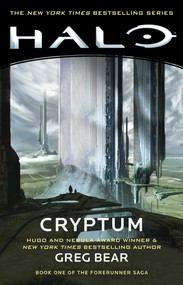 Halo: Cryptum (Book One of the Forerunner Saga) by Greg Bear, 9781982111755