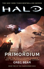 Halo: Primordium (Book Two of the Forerunner Saga) by Greg Bear, 9781982111779