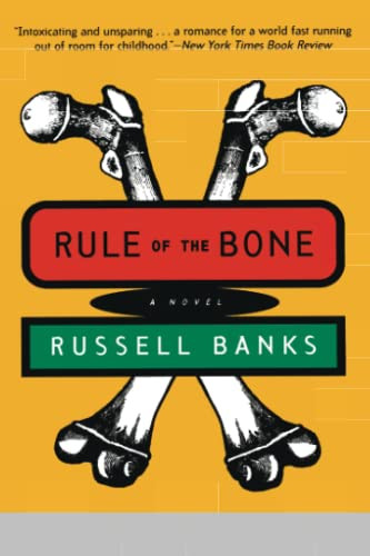Rule of the Bone (A Novel) by Russell Banks, 9780060927240