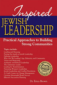 Inspired Jewish Leadership (Practical Approaches to Building Strong Communities) by Dr. Erica Brown, 9781683361299