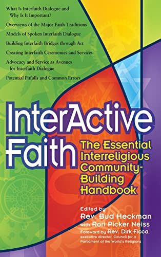 Interactive Faith (The Essential Interreligious Community-Building Handbook) by Rev. Bud Heckman, Rori Picker Neiss, Rev. Dirk Ficca, 9781594732379