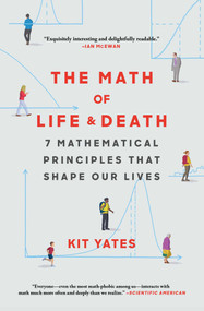 The Math of Life and Death (7 Mathematical Principles That Shape Our Lives) - 9781982111885 by Kit Yates, 9781982111885