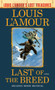 Last of the Breed (Louis L'Amour's Lost Treasures) (A Novel) by Louis L'Amour, 9780593129944