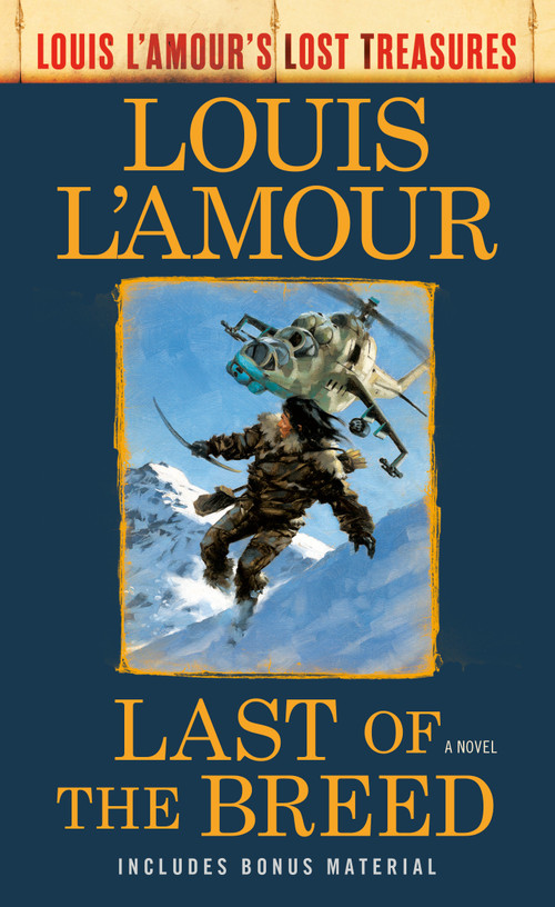Last of the Breed (Louis L'Amour's Lost Treasures) (A Novel) by Louis L'Amour, 9780593129944