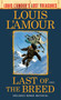 Last of the Breed (Louis L'Amour's Lost Treasures) (A Novel) by Louis L'Amour, 9780593129944