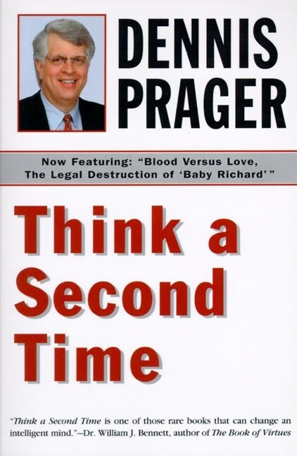 Think a Second Time by Dennis Prager, 9780060987091