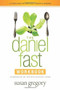 The Daniel Fast Workbook (A 5-Week Guide for Individuals, Groups, and Churches) by Susan Gregory, 9781414387901