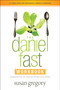 The Daniel Fast Workbook (A 5-Week Guide for Individuals, Groups, and Churches) by Susan Gregory, 9781414387901