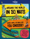 Around the World in 50 Ways (Miniature Edition) by Lonely Planet Kids, Lonely Planet Kids, Dan Smith, Frances Castle, 9781786577566