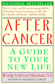 After Cancer (A Guide to Your New Life) by Wendy S. Harpham, M.D., 9780060976781