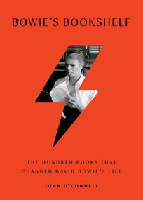 Bowie's Bookshelf (The Hundred Books that Changed David Bowie's Life) by John O'Connell, 9781982112547