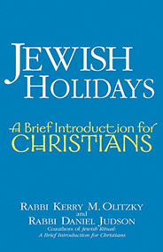 Jewish Holidays (A Brief Introduction for Christians) - 9781683361435 by Rabbi Kerry M. Olitzky, Rabbi Daniel Judson, 9781683361435
