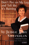 Don't Pee on My Leg and Tell Me It's Raining (America's Toughest Family Court Judge Speaks Out) by Judy Sheindlin, 9780060927943