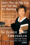 Don't Pee on My Leg and Tell Me It's Raining (America's Toughest Family Court Judge Speaks Out) by Judy Sheindlin, 9780060927943