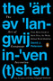 The Art of Language Invention (From Horse-Lords to Dark Elves, the Words Behind World-Building) by David J. Peterson, 9780143126461