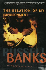 The Relation of My Imprisonment (A Fiction) by Russell Banks, 9780060976804