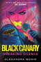 Black Canary: Breaking Silence - 9780593178324 by Alexandra Monir, 9780593178324