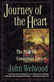 Journey of the Heart (Path of Conscious Love, The) by John Welwood, 9780060927424