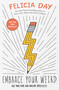 Embrace Your Weird (Face Your Fears and Unleash Creativity) by Felicia Day, 9781982113223