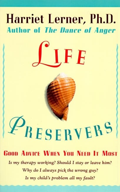 Life Preservers (Good Advice When You Need It Most) by Harriet Lerner, 9780060928353