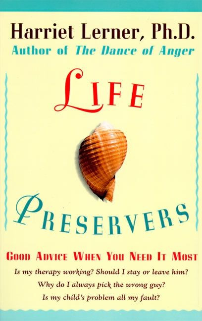 Life Preservers (Good Advice When You Need It Most) by Harriet Lerner, 9780060928353