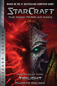 StarCraft: The Dark Templar Saga #3: Twilight by Christie Golden, 9781945683176