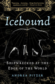 Icebound (Shipwrecked at the Edge of the World) by Andrea Pitzer, 9781982113346