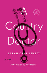 A Country Doctor (A Novel) by Sarah Orne Jewett, Amy Bloom, 9780593241950