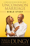 Uncommon Marriage Bible Study by Tony Dungy, Lauren Dungy, Nathan Whitaker, Stephanie Rische, 9781414391991