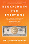 Blockchain for Everyone (How I Learned the Secrets of the New Millionaire Class (And You Can, Too)) by John Hargrave, 9781982113544