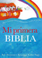 Mi primera Biblia / The Lion Storyteller Bible (Spanish Edition) by Bob Hartman, Krisztina Kallai Nagy, 9781945540530