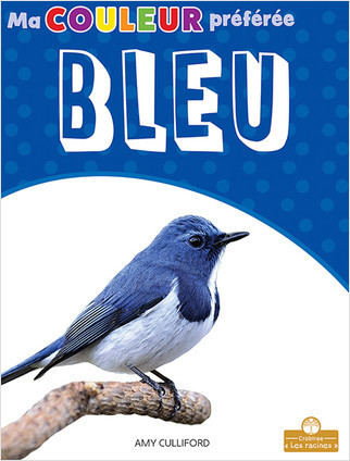 Bleu (Blue) by Amy Culliford, Claire Savard, Claire Savard, 9781427136343