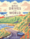 Lonely Planet Epic Drives of the World by Lonely Planet, 9781786578648