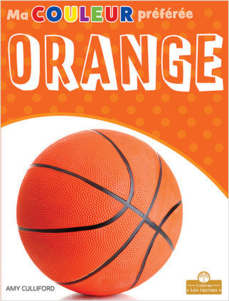 Orange (Orange) - 9781427136367 by Amy Culliford, Claire Savard, Claire Savard, 9781427136367