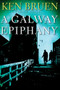 A Galway Epiphany (A Jack Taylor Novel) by Ken Bruen, 9780802157034