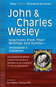 John & Charles Wesley (Selections from Their Writings and Hymns-Annotated & Explained) - 9781683361589 by Paul W. Chilcote, PhD, 9781683361589