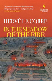 In the Shadow of the Fire by Hervé Le Corre, Tina Kover, 9781609456177