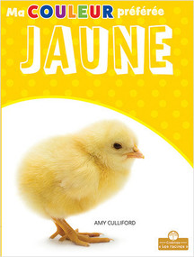 Jaune (Yellow) by Amy Culliford, Claire Savard, Claire Savard, 9781427136398