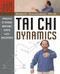 Tai Chi Dynamics (Principles of Natural Movement, Health & Self-Development) by Robert Chuckrow, 9781594391163