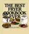 The Best Fryer Cookbook Ever by Phyllis Kohn, 9780060187644