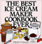 The Best Ice Cream Maker Cookbook Ever by John Boswell, 9780060187651