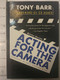 Acting for the Camera (Revised Edition) by Tony Barr, 9780060928193