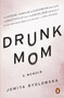 Drunk Mom (A Memoir) by Jowita Bydlowska, 9780143126508