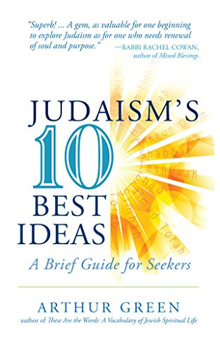 Judaism's Ten Best Ideas (A Brief Guide for Seekers) by Arthur Green, 9781580238038