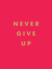 Never Give Up by Summersdale, 9781786859785